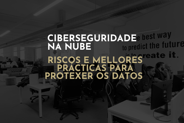 Ciberseguridade na nube: protexe os teus datos con Enxenio